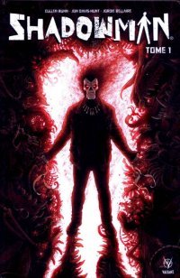 Shadowman T. 1 - Par Cullen Bunn & Jon-Davis Hunt - Bliss Comics