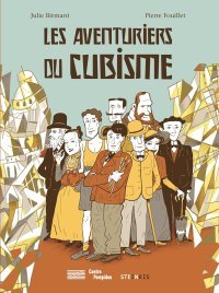 Les aventuriers du cubisme ou l'avènement confus du modernisme