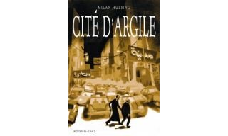 Cité d'Argile - Par Milan Hulsing - Actes Sud / L'An 2