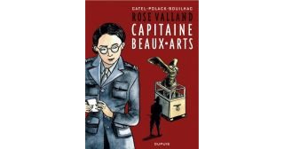 Rose Valland Capitaine Beaux-Arts - Par Catel, Polack & Bouilhac - Dupuis