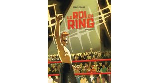 Le Roi du Ring T1 – Par Rolland & Gigault – Dargaud