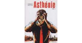 Asthénie – Tome 1 – Par Callède et Pignault – Dupuis
