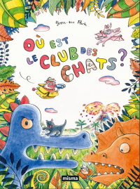 Où est le club des chats ? - Par Yoon-sun Park - Misma