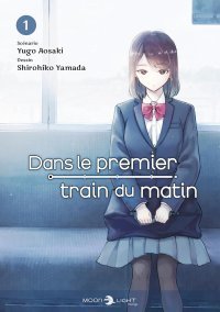 Dans le premier train du matin - Par Yugo Aosaki & Shirohiko Yamada - Delcourt/Tonkam