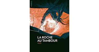 La Roche au tambour – Par Marijpol – Editions Atrabile