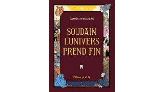 "Soudain l'univers prend fin" : l'infinie absurdité des strips de Dakota McFadzean