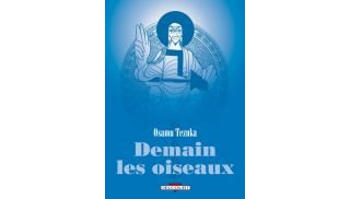 Demain les oiseaux - Osamu Tezuka - Delcourt