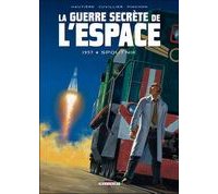 La Guerre secrète de l'espace, T1 : 1957 Spoutnik - Par Hautière, Cuvillier & Pinchon - Delcourt