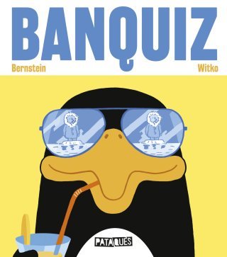 Banquiz - Par Jorge Bernstein & Witko - Pataquès - Delcourt