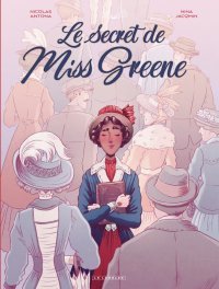 Le secret de Miss Greene : les arcanes inavouables d'une femme puissante 