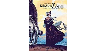 Kilomètre Zéro - Une épopée ferroviaire T. 1 - Par Stéphane Piatzszek et Florent Bossard - Editions Bamboo
