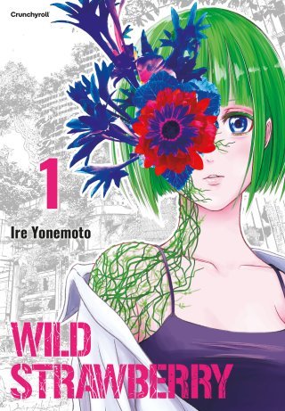 Wild Strawberry T. 1 - Par Ire Yonemoto - Éd. Crunchyroll