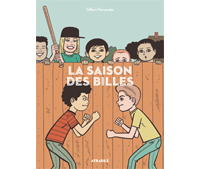 La Saison des billes – Par Gilbert Hernandez – Atrabile 