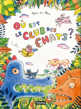 Où est le club des chats ? - Par Yoon-sun Park - Misma