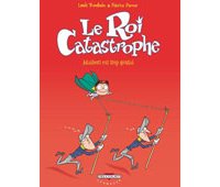 Le Roi Catastrophe - T8 : « Adalbert est trop génial » - Par Trondheim & Parme - Delcourt