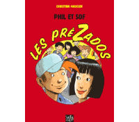 Phil et Sof, les Prézados - Par Christian Maucler - Ed. Tartamudo