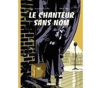 Le Chanteur sans nom - Par Arnaud Le Gouëfflec & Olivier Balez - Glénat