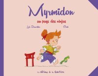 Myrmidon au pays des ninjas : un kimono pour une nouvelle aventure
