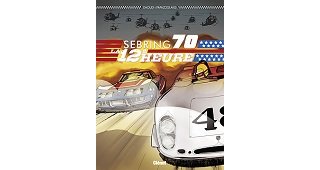Sebring 70, La 12e heure - Par Christian Papazoglakis & Youssef Daoudi - Glénat