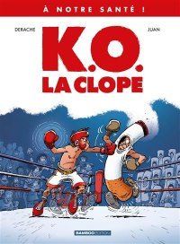 À notre santé ! T.1 - K.O. la clope : Chronique d'un combat (presque) sans filtre