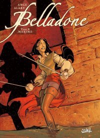 Belladone - T2 : Maxime - par Ange et Alary - Soleil
