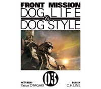 Front Mission Dog Life & Dog Style, T3 – Par Yasuo Otagaki et C. H. Line – Éditions Ki-Oon