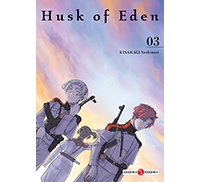Husk of Eden - Tome 3 - Par Yoshinori Kisaragi - Doki-Doki