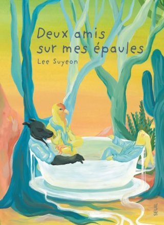Deux Amis sur mes épaules - Par Lee Suyeon - Ed. Seuil