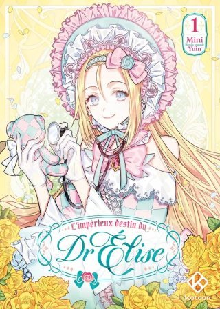 L'impérieux destin du Dr Elise T.1 - D'après l'œuvre originale de Yuin - Par Mini - Ed. Kotoon