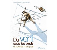 Du Vent sous les pieds emporte mes pas – Par Frédéric Castadot et Gaëtan Brynaert – Quadrants