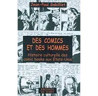 Des Comics et des hommes - Jean-Paul Gabilliet - Editions du Temps