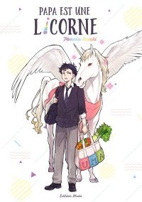 Papa est une Licorne - Par Monaka Suzuki - Akata