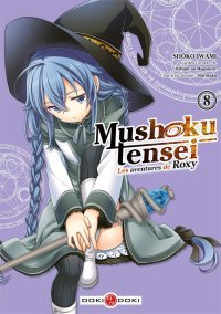 Mushoku Tensei : Les Aventures de Roxy T. 8 - Par Rifujin na Magonote & Shoko Iwami - Doki Doki