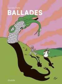 Ballades - Par Camille Potte - Éd. Atrabile
