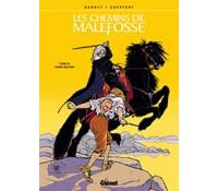 Les Chemins de Malefosse - T14 : Franc-Routier - Par Daniel Bardet et Brice Goepfert - Glénat