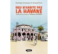 Dieu n'habite pas La Havane : chroniques d'espoir et de mélancolie