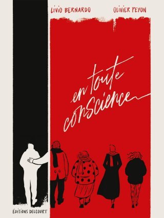 En toute conscience - Par Olivier Peyon & Livio Bernardo - Delcourt