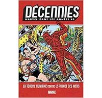 Décennies : Marvel dans les années 40 – Bill Everett, Carl Burgos & John H. Campton – Panini Comics