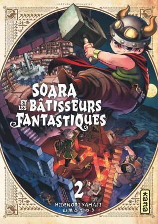 Soara et les bâtisseurs fantastiques T. 2 & T. 3 - Par Hidenori Yamaji - Kana