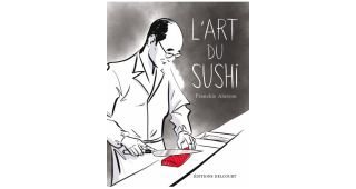 L'Art du sushi - Par Franckie Alarcon - Delcourt