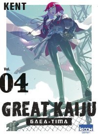 Great Kaiju Gaea-Tima T.4 - Par Kent - Ed. Ki-oon