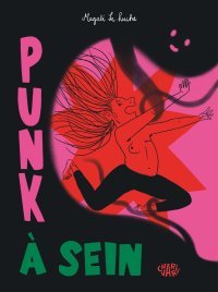 Punk à sein, endosser l'armure de l'humour face au cancer