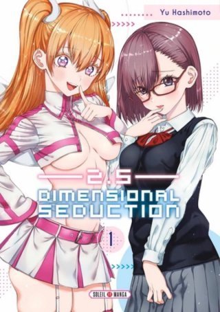 2.5 Dimensional Seduction | Tomes 1 & 2 – Par Yu Hashimoto – Éd. Soleil Manga
