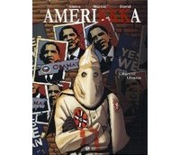 Amerikkka, T7 : Objectif Obama - Par Otéro & Martin - Editions Emmanuel Proust