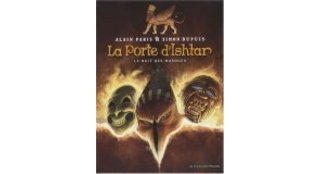 La Porte d'Ishtar T1 : La Nuit des Masques – Par Alain Paris & Simon Dupuis – Humanoïdes Associés