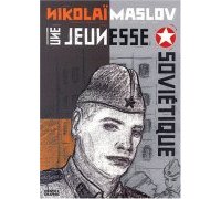 Une Jeunesse Soviétique - Nikolaï Maslov - Denoël Graphic