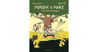 Monsieur le Maire et ses révolutionnaires – Par Alexis HK et Marie de Monti – ACCFA Viltis BD