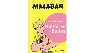 Malabar, Histoire de Bulles - Par Alain Lachartre - Dupuis