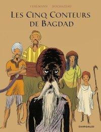 Les Cinq Conteurs de Bagdad - Par Vehlmann & Duchazeau - Dargaud