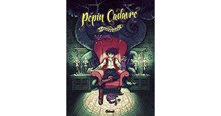Pépin cadavre T1 – Par Olivier Milhaud et Cedric Kernel - Glénat
